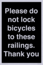 please-do-not-lock-bicycles-to-these-railings-thank-you~
